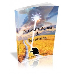 ELUCUBRAÇÕES DE JECAMIAS