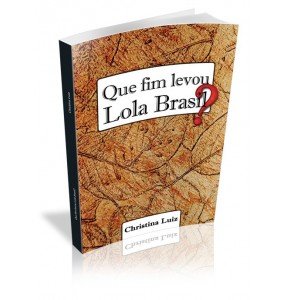 QUE FIM LEVOU LOLA BRASIL?