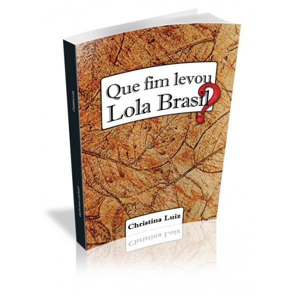 QUE FIM LEVOU LOLA BRASIL?