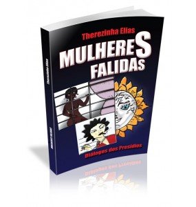 MULHERES FALIDAS Diálogos dos Presídios 