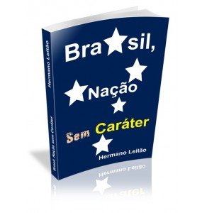BRASIL, NAÇÃO SEM CARÁTER
