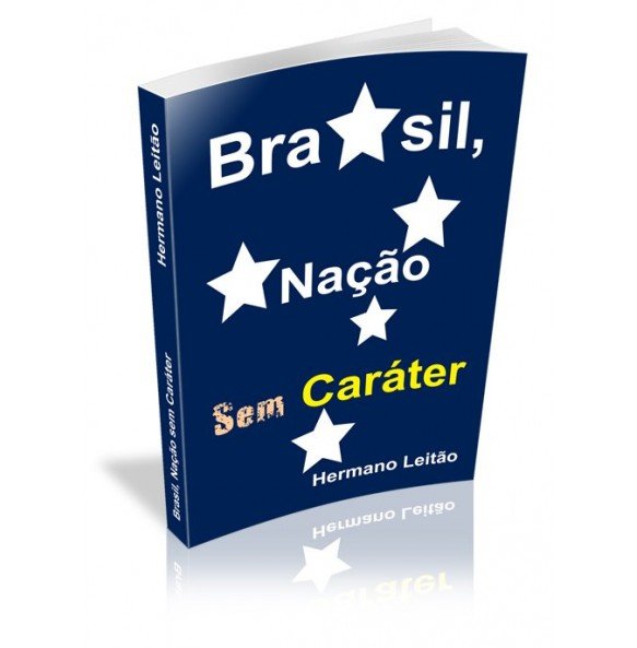 BRASIL, NAÇÃO SEM CARÁTER