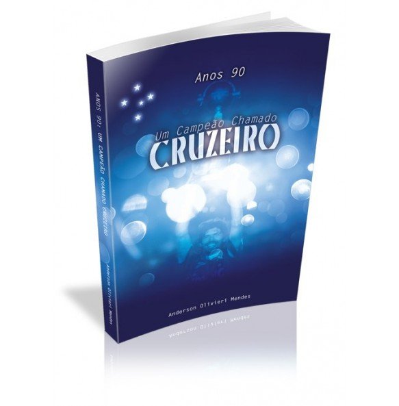 ANOS 90 UM CAMPEÃO CHAMADO CRUZEIRO 