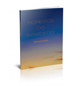 MOMENTOS DO ENTARDECER Textos, Frases e Poesias