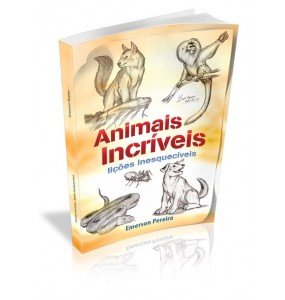 ANIMAIS INCRÍVEIS Lições inesquecíveis 