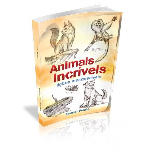 ANIMAIS INCRÍVEIS Lições inesquecíveis 