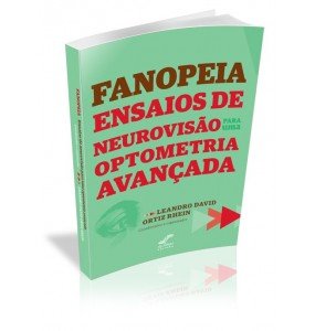 FANOPEIA ENSAIOS DE NEUROVISÃO PARA UMA OPTOMETRIA AVANÇADA 