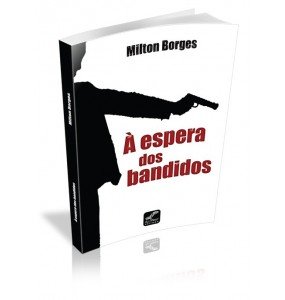 À ESPERA DOS BANDIDOS