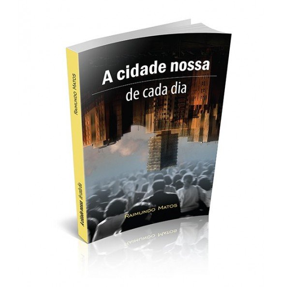 A CIDADE NOSSA DE CADA DIA