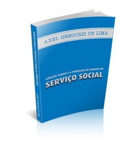 ADOÇÃO TARDIA E A PRODUÇÃO DE SABERES NO SERVIÇO SOCIAL