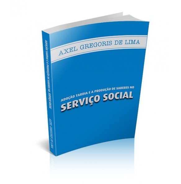 ADOÇÃO TARDIA E A PRODUÇÃO DE SABERES NO SERVIÇO SOCIAL