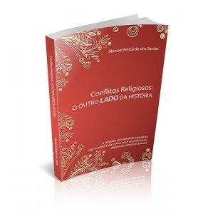 CONFLITOS RELIGIOSOS: O OUTRO LADO DA HISTÓRIA