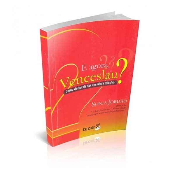 E AGORA VENCESLAU?  Como deixar de ser um líder explosivo!