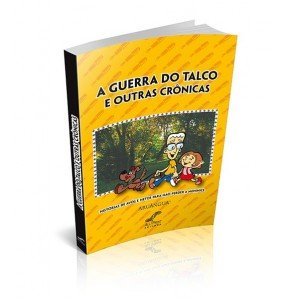 A GUERRA DO TALCO E OUTRAS CRÕNICAS