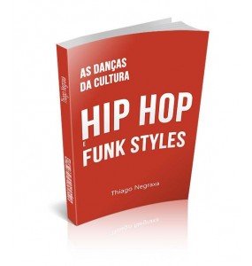 AS DANÇAS DA CULTURA HIP HOP E FUNK STYLES