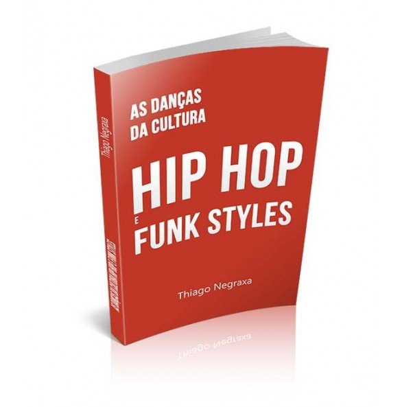 AS DANÇAS DA CULTURA HIP HOP E FUNK STYLES