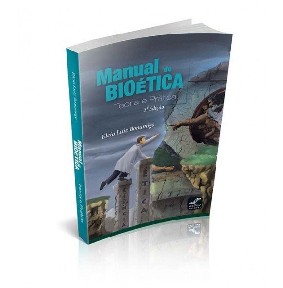 MANUAL DE BIOÉTICA TEORIA E PRÁTICA