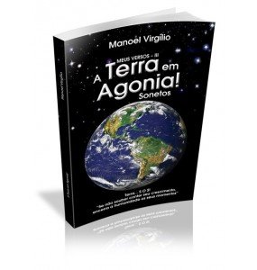 A TERRA EM AGONIA!