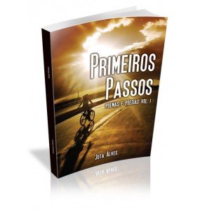 PRIMEIROS PASSOS Poemas e Poesias Vol. I 