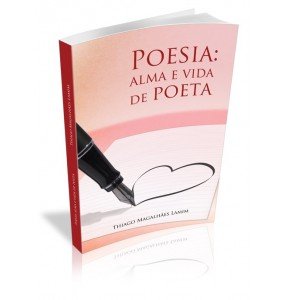 POESIA: ALMA E VIDA DE POETA 