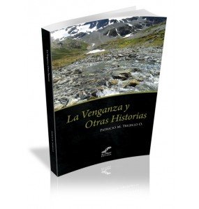 LA VENGANZA Y OTRAS HISTOARIAS