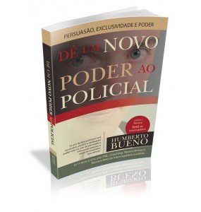 DÊ UM NOVO PODER  AO POLICIAL 