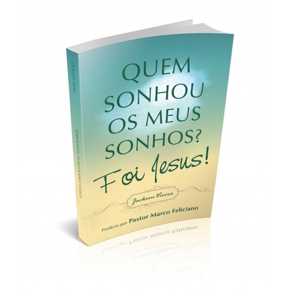 QUEM SONHOU OS MEUS SONHOS? FOI JESUS!