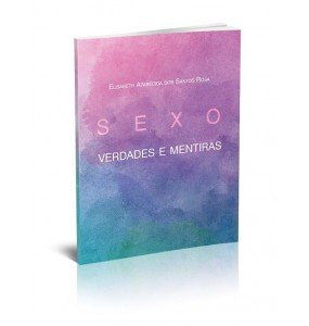 SEXO: VERDADES E MENTIRAS