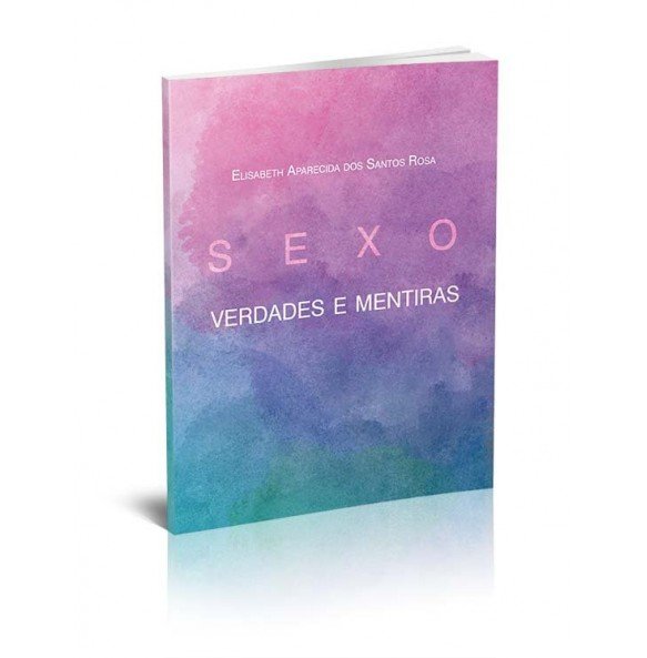 SEXO: VERDADES E MENTIRAS