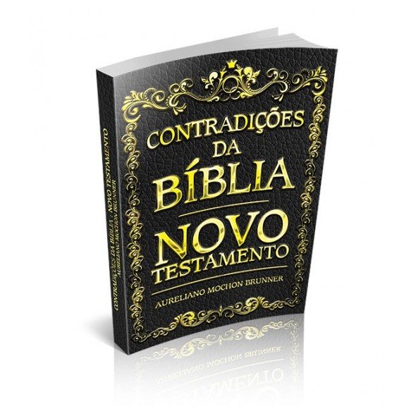 CONTRADIÇÕES DA BÍBLIA - NOVO TESTAMENTO