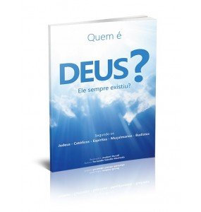 QUEM É DEUS? Ele sempre existiu? 