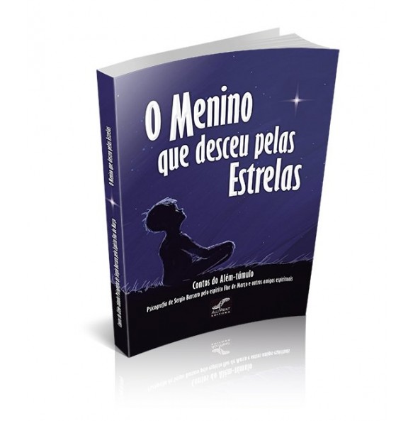  O MENINO QUE DESCEU PELAS ESTRELAS  –  Contos do Além- tumulo