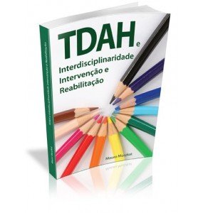 TDAH e Interdisciplinaridade e Intervenção e Reabilitação