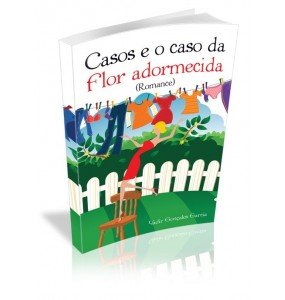 CASOS E O CASO DA FLOR ADORMECIDA