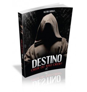 DESTINO CRER OU NÃO CRER?