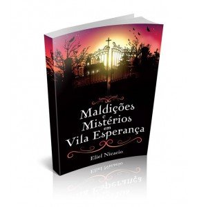 MALDIÇÕES E MISTÉRIOS EM VILA ESPERANÇA