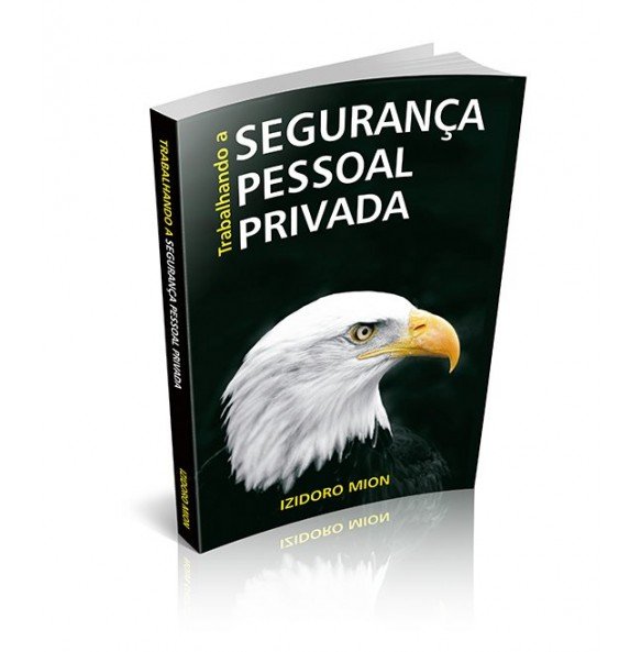 TRABALHANDO A SEGURANÇA PESSOAL PRIVADA